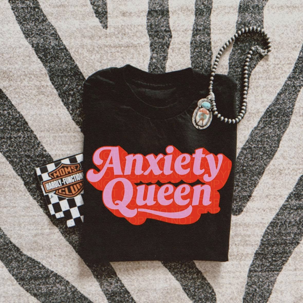 Anxiety Queen - Multiple Styles